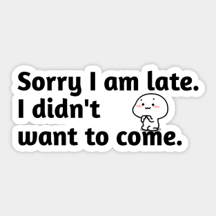 I am late Sticker